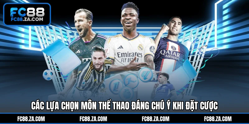 Các lựa chọn môn thể thao đáng chú ý khi đặt cược