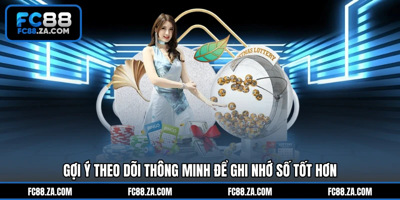 Gợi ý theo dõi thông minh để ghi nhớ số tốt hơn