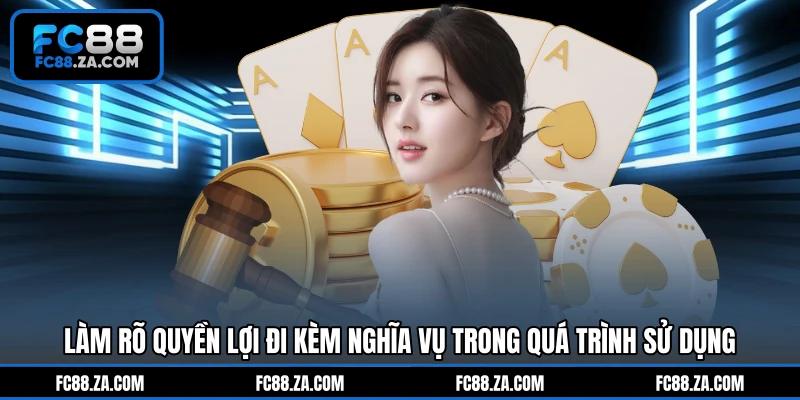 Làm rõ quyền lợi đi kèm nghĩa vụ trong quá trình sử dụng