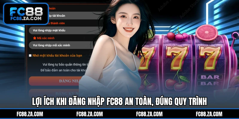 Lợi ích khi đăng nhập FC88 an toàn, đúng quy trình
