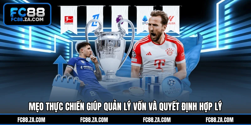 Mẹo thực chiến giúp quản lý vốn và quyết định hợp lý