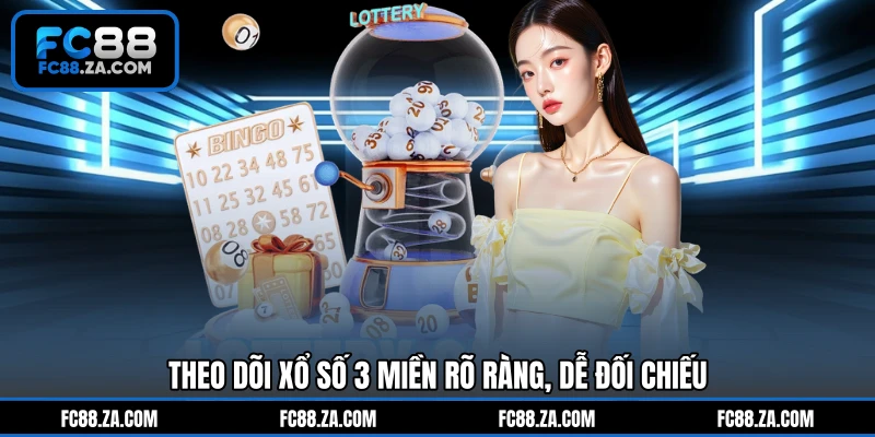 Theo dõi xổ số 3 miền rõ ràng, dễ đối chiếu