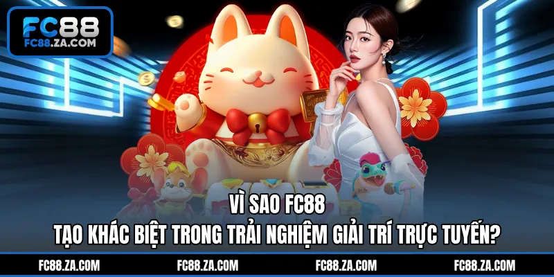 Vì sao FC88 tạo khác biệt trong trải nghiệm giải trí trực tuyến?